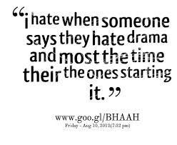 ... the most drama! | See more about drama quotes, dramas and people