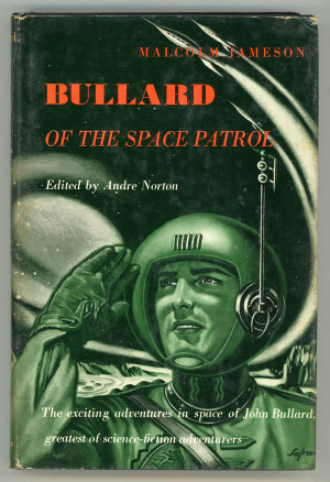jameson malcolm bullard of the space patrol edited by andre norton