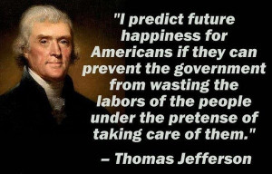 Selected quotes from Thomas Jefferson: •