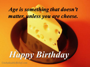 age is something that doesn t matter unless you are a cheese