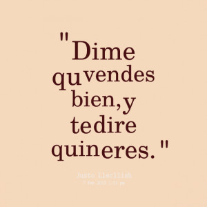 Quotes Picture: dime qué vendes bien, y te dire quién eres