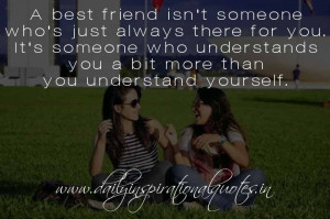 best friend isn’t someone who’s just always there for you. It ...