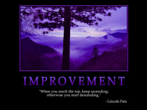 ... on Improvement : When you reach the top Quote by (Lincoln Patz
