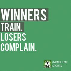 Winners train. #Losers complain. - #SportQuotes #Sports # ...