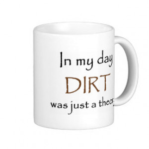 Older Than Dirt Mugs