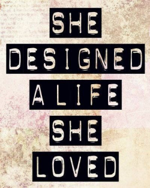 she designed a life she loved