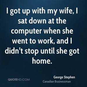 George Stephen Computers Quotes