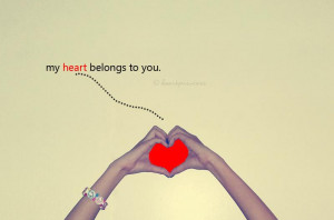 My Heart Belongs to You Love Quotes