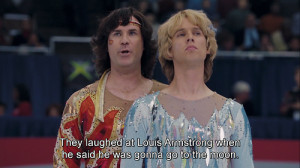... the moon. Now he's up there, laughing at them. Blades of Glory quotes