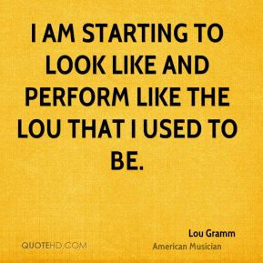 lou-gramm-lou-gramm-i-am-starting-to-look-like-and-perform-like-the ...