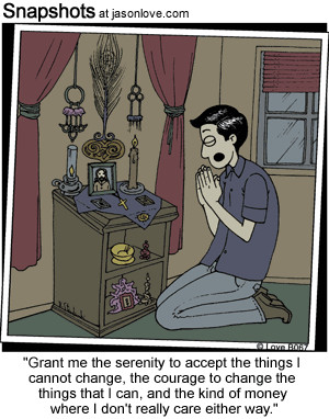 Find some place where you can be silent and alone ,still your souls ...