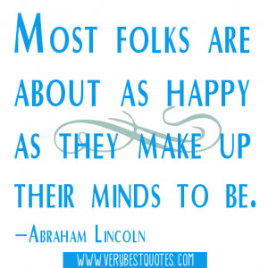 Most folks are about as happy (Quotes about happiness)