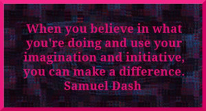 Believe What You're Doing - Samuel Dash