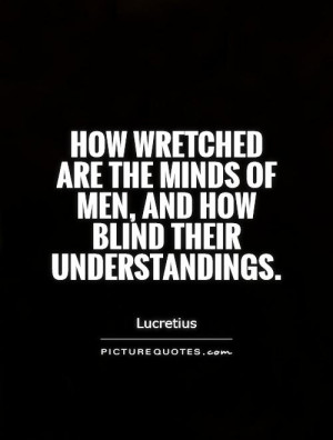 Understanding Quotes Mind Quotes Lucretius Quotes