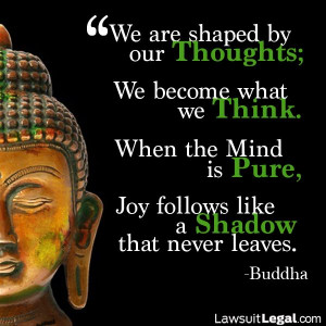 We are formed and molded by our thoughts-