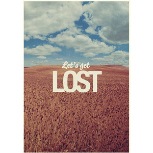 Let's Get Lost - Quote Print Limited Edition