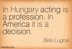Hungry Acting Is A Profession. In America It Is A Decision - America ...