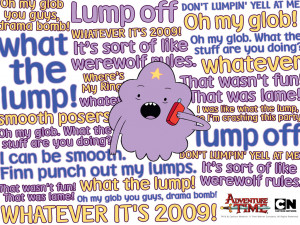 Lumpy Space Princess PICTURES > Lumpy Quotes