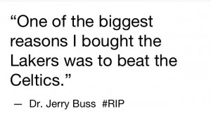 Love this quote from Jerry Buss