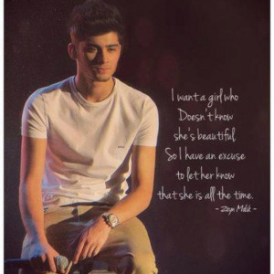 Day 3- Favorite Zayn quote. You can tell me I'm beautiful any day.