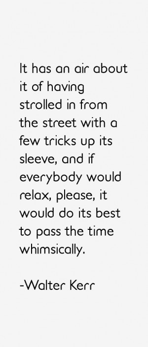 Walter Kerr Quotes & Sayings