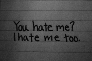 depression, hate, i hate me, me