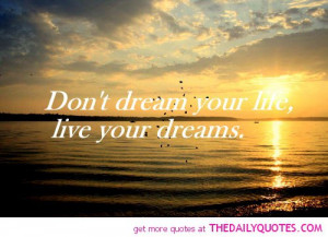 beautiful-dream-dreams-life-live-quote-picture-pic-saying.jpg
