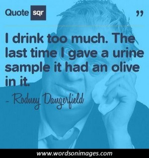 Rodney dangerfield quotes