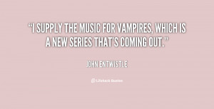 supply the music for Vampires, which is a new series that's coming ...
