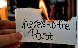 Here’s To The Past – Life Quote