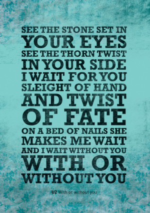 u2 #lyrics #quotes #with or without you #typography