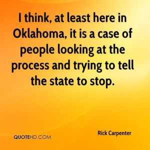 think, at least here in Oklahoma, it is a case of people looking at ...