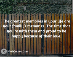 ... family’s memories. The time that you’re with them and proud to be