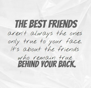... friends who remain true behind your back. Website - http://bit.ly