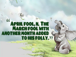 April Fool N The March Fool With Another Month Added To His Folly