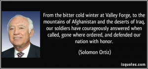 ... where ordered, and defended our nation with honor. - Solomon Ortiz