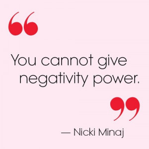 Nicki minaj, quotes, sayings, negativity power