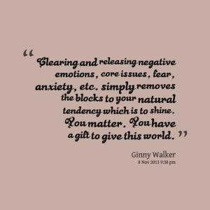 issues, fear, anxiety, etc simply removes the blocks to your natural ...