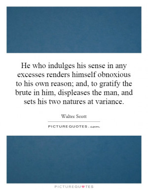 ... the man, and sets his two natures at variance Picture Quote #1