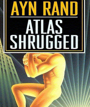 Alast Shrugged by Ayn Rand