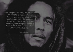 Bob Marley Legend Kopie Bob Marley Quotes You Say You Love The Rain
