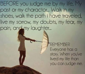 before you judge my life