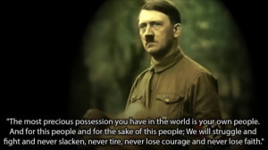 ... quote by “the man against time” Adolf Hitler