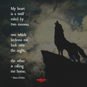 My heart is a wolf ruled by two moons