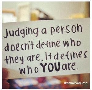 Judging a Person Does Not Define Who They Are