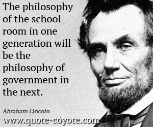 The philosophy of the school room in one generation will be the ...