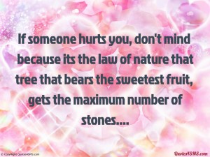 If someone hurts you, don’t mind...