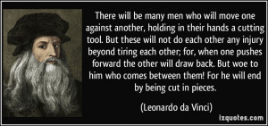 There will be many men who will move one against another, holding in ...