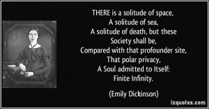THERE is a solitude of space, A solitude of sea, A solitude of death ...