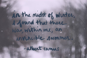 In the depth of winter I finally learned that there was in me an ...